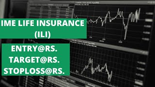 ILI IME LIFE INSURANCE COMPANY LIMITED ENTRY TARGET amp STOPLOSS [upl. by Assin]