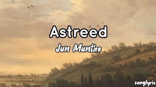 Jun Munthe  Astreed Lyrics [upl. by Ariela736]