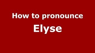 How to pronounce Elyse French  PronounceNamescom [upl. by Gildus]