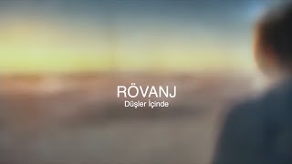 Rövanj  Düşler İçinde [upl. by Ettenot]