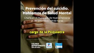 CHARLA SOBRE SALUD MENTAL Y PREVENCIÓN DEL SUICIDIO EN NUEVA HELVECIA [upl. by Leahplar]