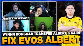 VYNNN BONGKAR TRANSFER ALBERT amp KAIRI❗ EVOS ALBERT IS REAL❗ [upl. by Eicam]