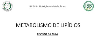 Revisão da Aula sobre Metabolismo de Lipídios [upl. by Sheila]