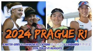 BMattekSands amp LSafarova vs SAoyama 青山修子 amp EShibahara柴原瑛菜 2024 Prague R1 Highlights [upl. by Bibbie959]