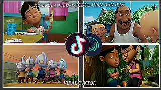 KUMPULAN JEDAG JEDUG UPIN DAN IPIN 😼 VIRAL TIKTOK 🗿😺 JEDAG JEDUG UPIN DAN IPIN TERBARU😼😁 [upl. by Trinee]