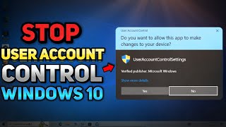 How to Stop User Account Control Windows 10 Tutorial [upl. by Newo239]