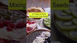 10 Foods to Avoid Mixing with Chia Seeds health healthtips [upl. by Chrysa]