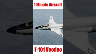 One Minute Aircraft  F101 Voodoo militaryaircraft militaryaviationhistory [upl. by Kolnos189]