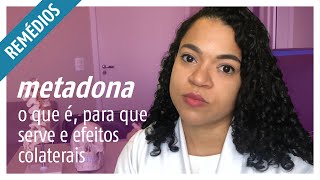 METADONA  O que é para que serve e efeitos colaterais [upl. by Gregor]