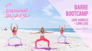 Barre Bootcamp  Love Handles amp Long Legs Workout  Summer Shape Up 18 [upl. by Leur]