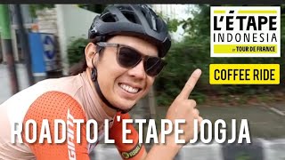 Coffee Ride  L ETAPE INDONESIA by Tour De France  Road to LEtape Jogja [upl. by Alamat419]