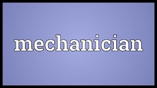 Mechanician Meaning [upl. by Cumine]