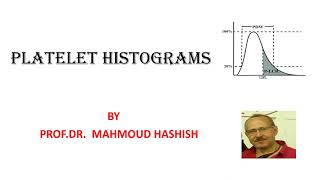 platelet Histograms Mahmoud Hashish [upl. by Aislehc]