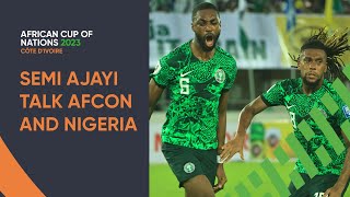 Talking Afcon with Nigerias Semi Ajayi 🇳🇬🦅 [upl. by Lanza]