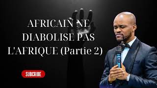 AFRICAIN NE DIABOLISE PAS LAFRIQUE Partie 2  RÉVÉREND WILFRIED ZAHUI [upl. by Aryaz126]