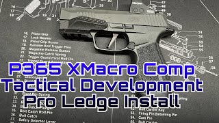 Tactical Development Pro Ledge Install P365 XMacro Comp [upl. by Debra]