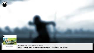 Epidemika amp Tara Louise vs AWD  Best I Ever Had vs Wintertide Multividéo85 Mashup [upl. by Ssepmet967]