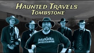 HAUNTED TRAVELS  TOMBSTONE ARIZONA [upl. by Virginia]