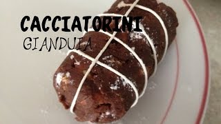 Cacciatorini salamini dolci di gianduia [upl. by Petulah]