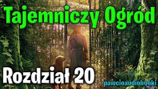 Tajemniczy Ogród  Rozdział 20  Frances Hodgson Burnett  Audiobook za darmo  pawcioaudiobooki [upl. by Brick]