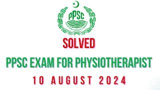 PPSC Exam for Physiotherapist 10 August 2024  Solved  Part 1 [upl. by Haldas]