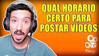 QUAIS HORARIOS CERTO PARA POSTAR VÍDEO NO KWAI [upl. by Delmer]