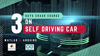 Self Driving Car using Matlab and Arduino Day 13 Days Crash Course [upl. by Lisk]