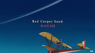 NAYAD  Red Carpet Sand lyric [upl. by Reo957]