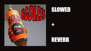 EGOLESS Slowed  Reverb [upl. by Cogn80]