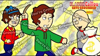 Classic Caillou gets grounded intro [upl. by Neersan]