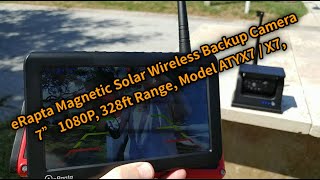 eRapta Magnetic Solar Wireless Backup Camera 7” 1080P 328ft Range Model ATYX7  X7 Full Review [upl. by Eustasius]