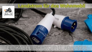 Stromkabel für das Wohnmobil  Landstrom  CEEStecker  CEEKabel  Adapter  unsere Erfahrung [upl. by Teena449]