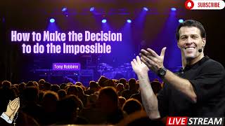 How to Make the Decision to do the Impossible Tony Robbins Podcast [upl. by Elihu]