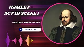 Hamlet  Act III Scene i  Part 1 🎭 Shakespeare Hamlet ClassicLiterature  Ep  1 [upl. by Suki]