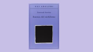 Guida a Severino Essenza del nichilismo [upl. by Aisan]