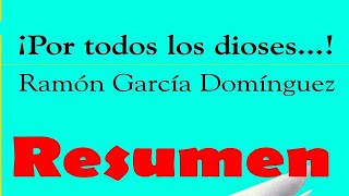 por todos los dioses ramon garcia dominguez resumen por capitulos [upl. by Becket]