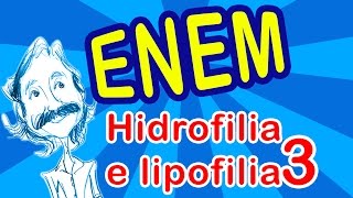 Química Enem  Hidrofilia e lipofilia 03 [upl. by Ron]