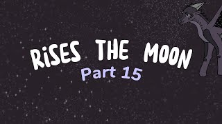 •✨Rises the Moon part 15  Complete Moonwatcher MAP Part ✨• [upl. by Hcone]