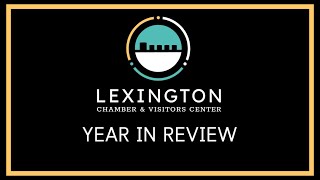 2024 Lexington Chamber Year In Review [upl. by Isyed]