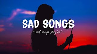 Sad Songs ♫ Sad songs playlist for broken hearts  Depressing Songs 2023 That Will Make You Cry [upl. by Aznofla119]