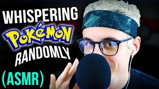 WHISPERING EVERY POKÉMONS NAME RANDOMLY  When Will I say your Favorite ASMR [upl. by Himelman]