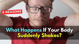 What Happens If Your Body Suddenly Shakes [upl. by Lyndsie]