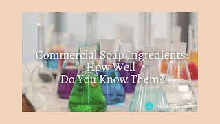 Commercial Soap Ingredients [upl. by Felder327]