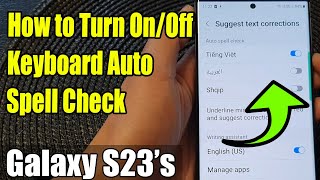 Galaxy S23s How to Turn OnOff Auto Spell Check [upl. by Peggi]