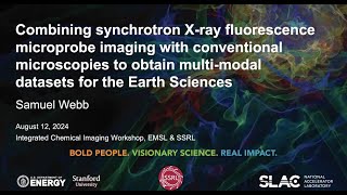 Synchrotron Xray Fluorescence Microbe Imaging amp Microscopies  Integrated Chemical Imaging Workshop [upl. by Roselani]