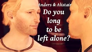 Dragon Age 2 Alistair amp Anders  Do You Long To Be Left All Alone [upl. by Clarise193]