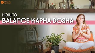 How to Balance Kapha Dosha  Three Doshas Explained Part3 [upl. by Acquah900]