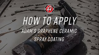 How To Apply Adams Graphene Ceramic Spray Coating Advanced [upl. by Procto]