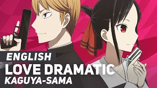 Kaguyasama  quotLove Dramaticquot Opening 1  ENGLISH Ver  AmaLee [upl. by Mella]