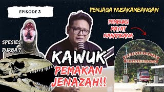 PEMBURU JENAZAH NUSAKAMBANGAN Mahluk Kriptid KAWUK  Faktanya Sadis MMK [upl. by Hartwell]